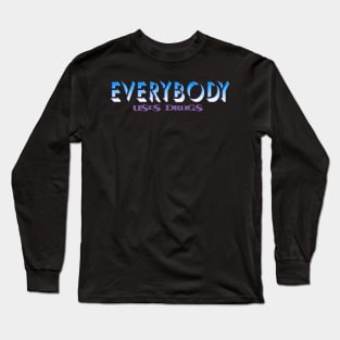 drugs Long Sleeve T-Shirt